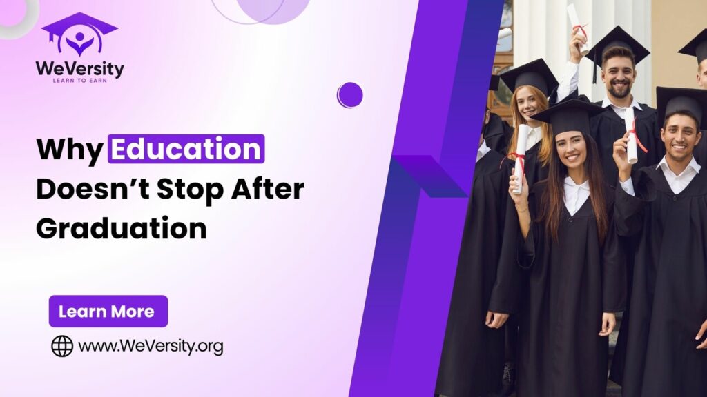 Why Education Doesn’t Stop After Graduation