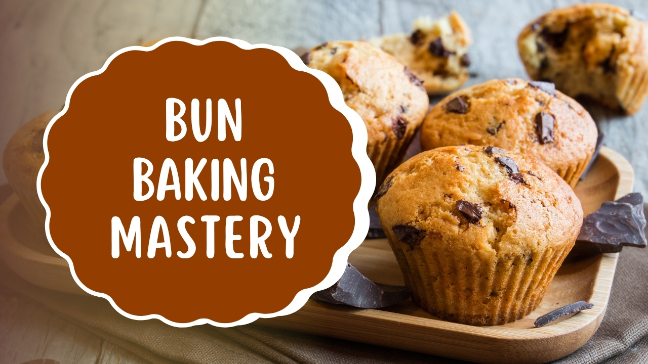 Bun Baking Mastery