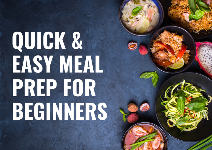 Quick & Easy Meal Prep for Beginners